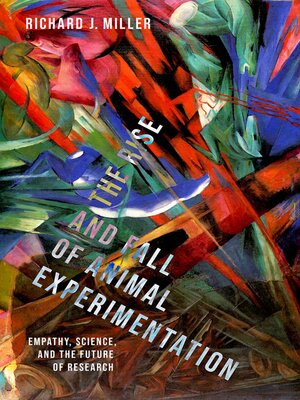 cover image of The Rise and Fall of Animal Experimentation